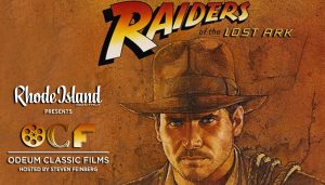 RHODE ISLAND MONTHLY PRESENTS ODEUM CLASSIC FILMS: RAIDERS OF THE LOST ARK
