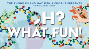 Rhode Island Gay Men's Chorus 'Oh? What Fun!' Holiday concerts