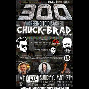 The 300th Episode of Agreeing to Disagree: The Chuck and Brad Podcast
