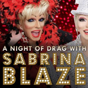 Sabrina Blaze - A Night of Drag
